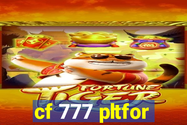 cf 777 pltfor