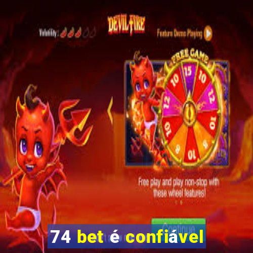 74 bet é confiável