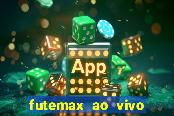 futemax ao vivo futebol ao vivo hoje