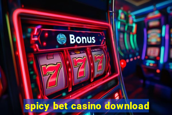 spicy bet casino download