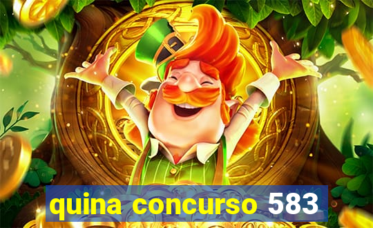 quina concurso 583