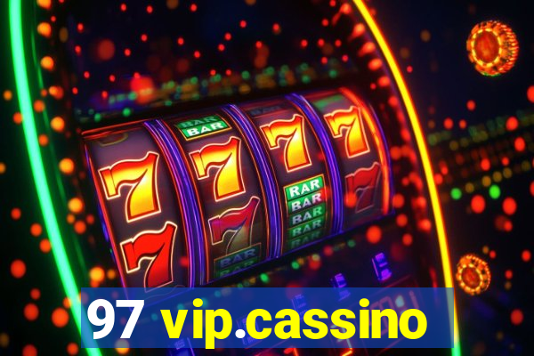 97 vip.cassino