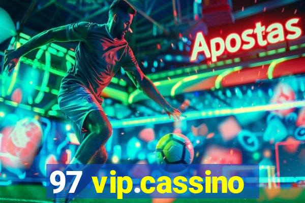 97 vip.cassino