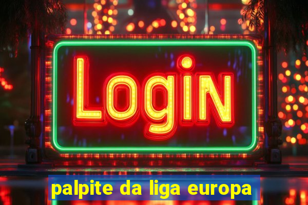 palpite da liga europa