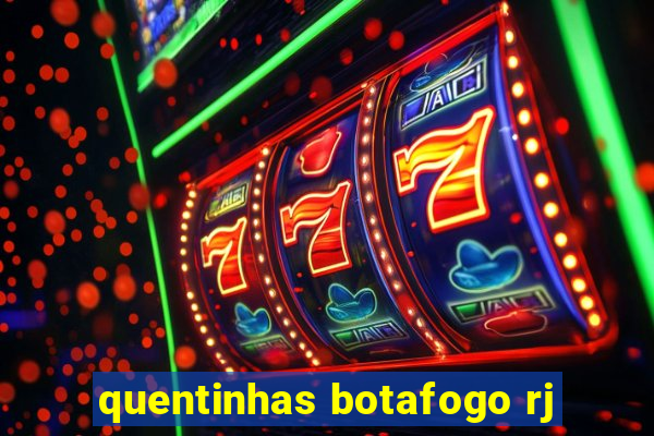 quentinhas botafogo rj