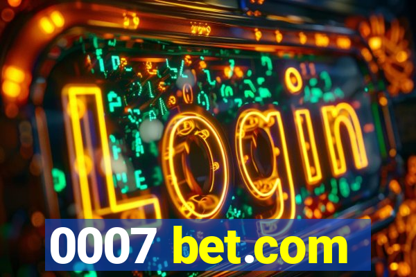 0007 bet.com