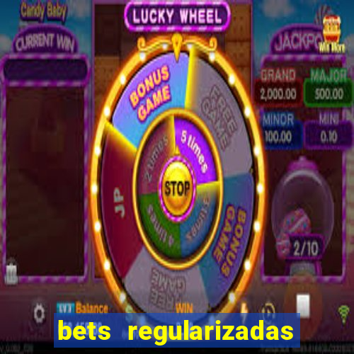 bets regularizadas no brasil