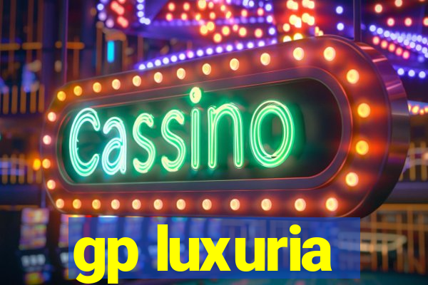 gp luxuria