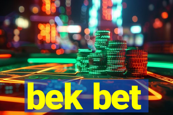 bek bet