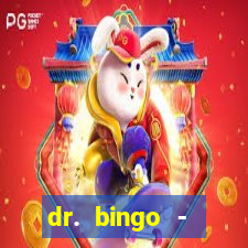 dr. bingo - videobingo   slots