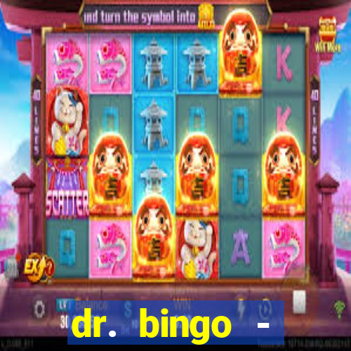 dr. bingo - videobingo   slots