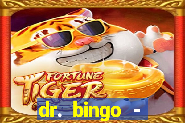 dr. bingo - videobingo   slots