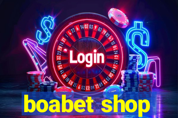 boabet shop