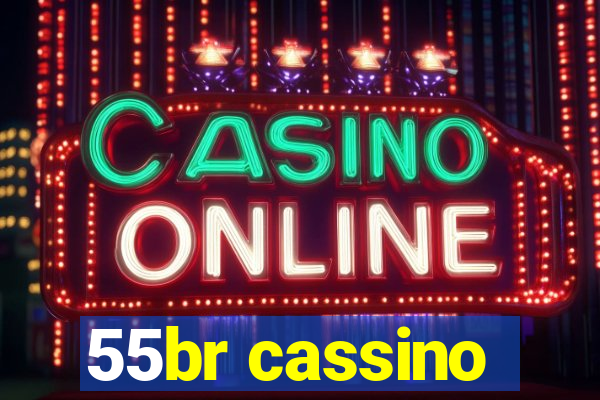 55br cassino