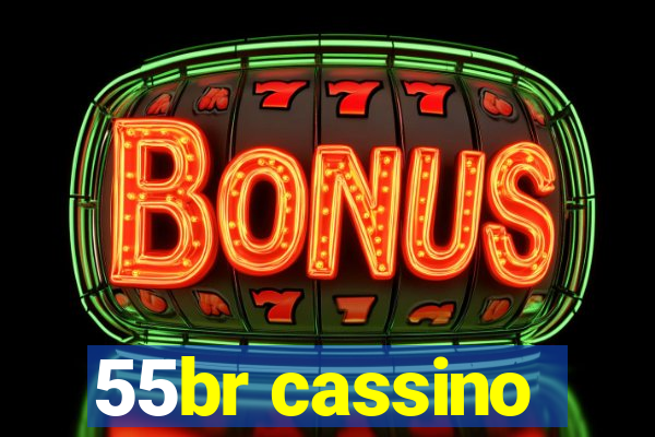 55br cassino