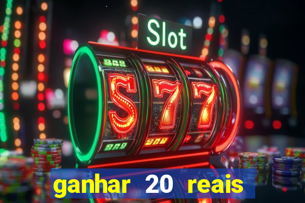 ganhar 20 reais agora no pix 2023