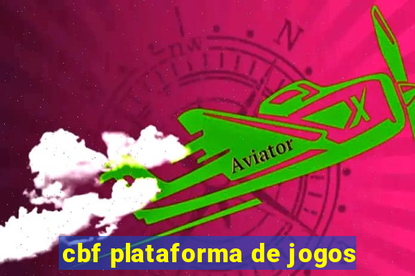 cbf plataforma de jogos