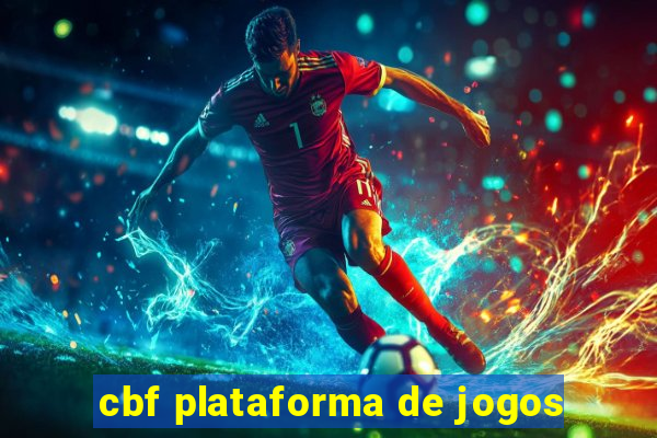 cbf plataforma de jogos