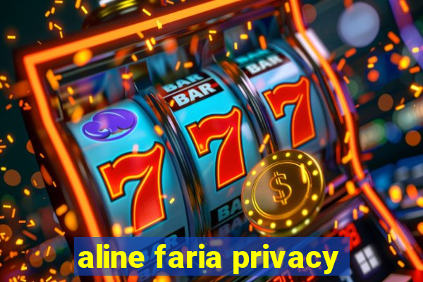 aline faria privacy