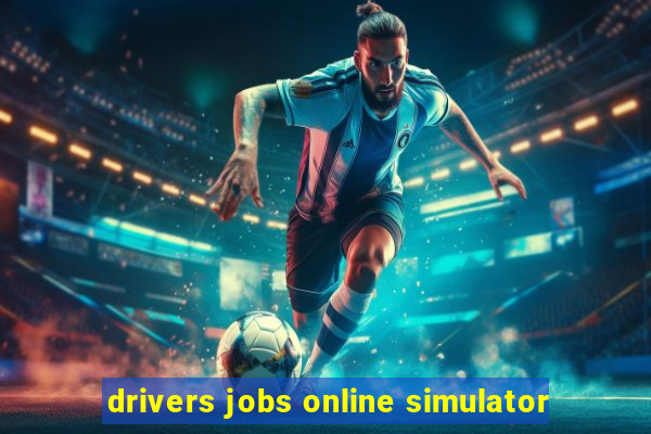 drivers jobs online simulator