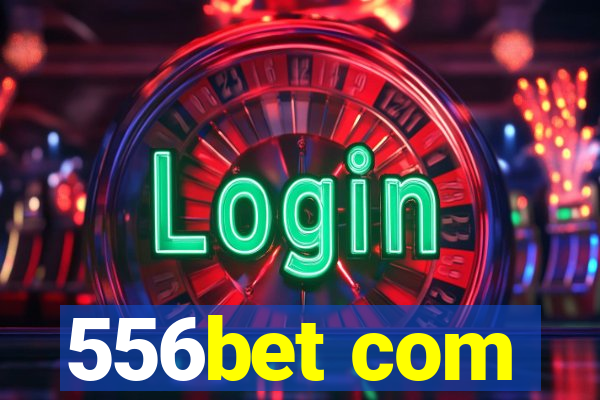 556bet com