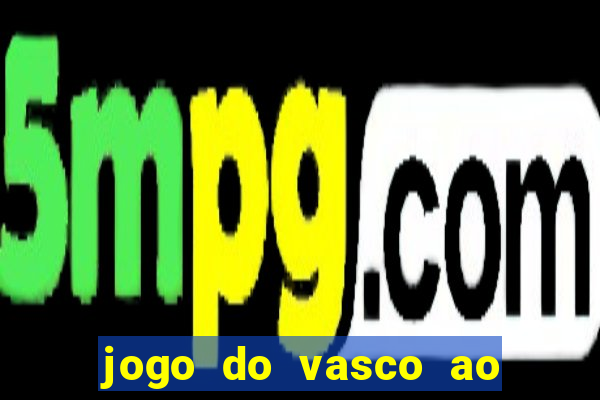 jogo do vasco ao vivo hd