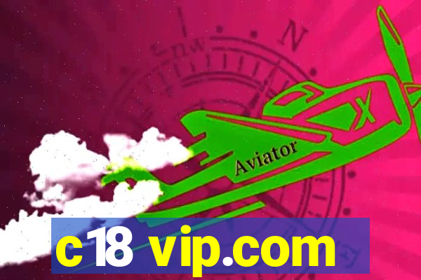 c18 vip.com