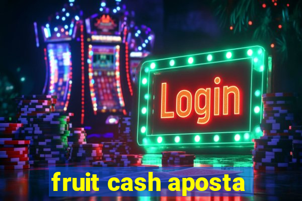 fruit cash aposta