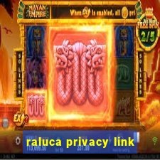 raluca privacy link