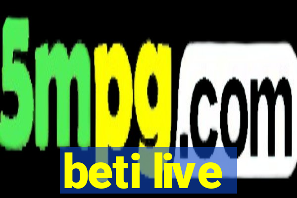 beti live