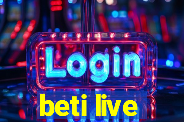 beti live