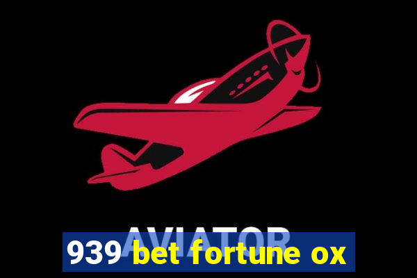 939 bet fortune ox