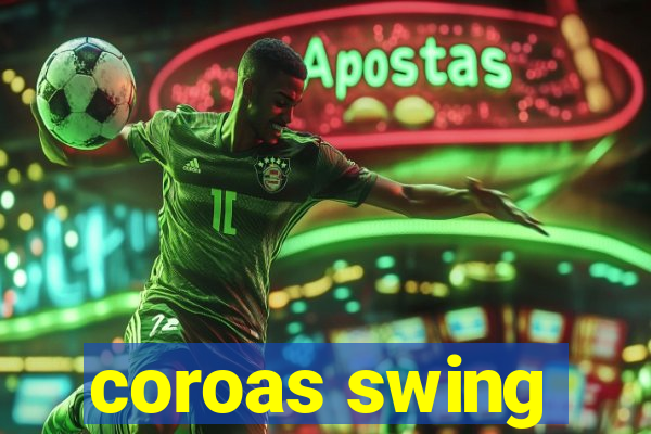 coroas swing