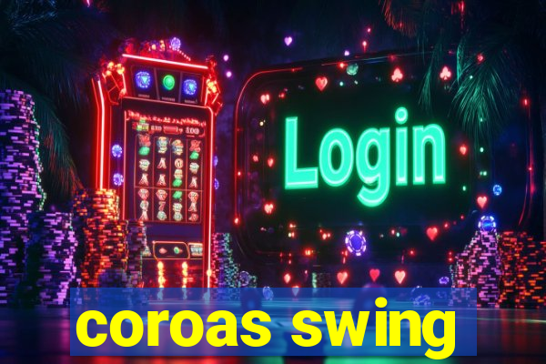 coroas swing