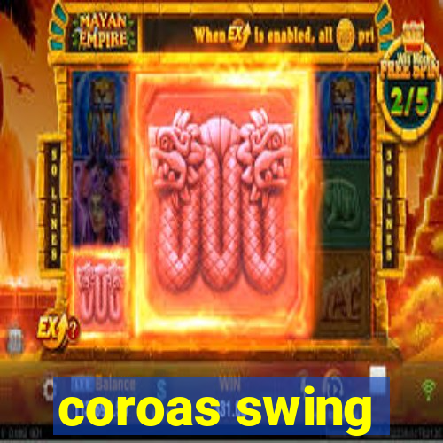 coroas swing