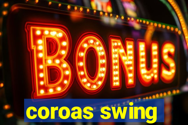 coroas swing