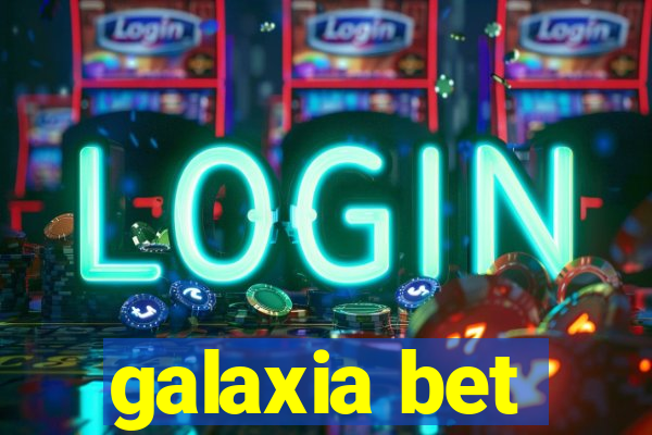 galaxia bet