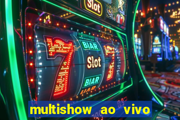 multishow ao vivo gratis online