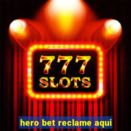 hero bet reclame aqui