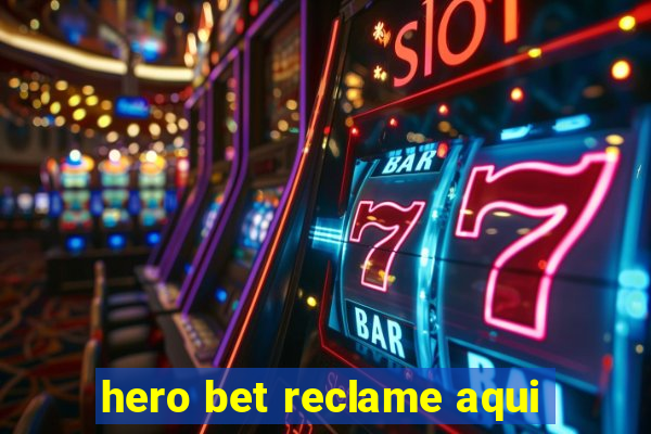 hero bet reclame aqui