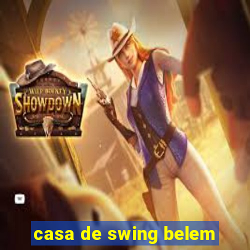 casa de swing belem