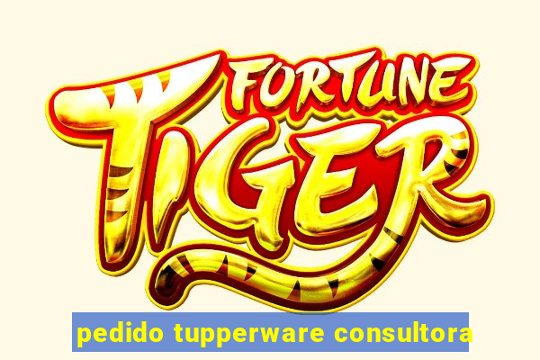 pedido tupperware consultora