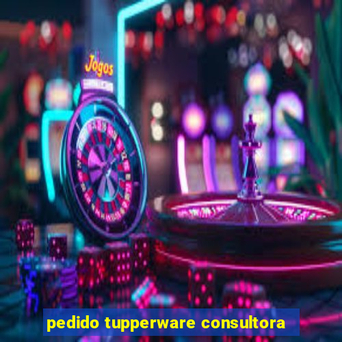 pedido tupperware consultora