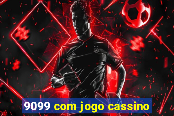 9099 com jogo cassino