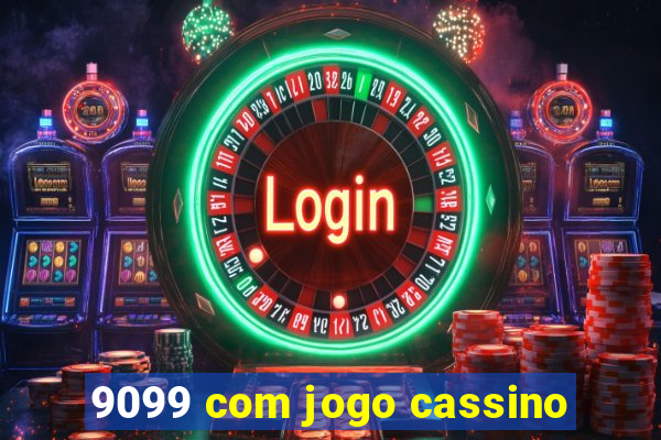 9099 com jogo cassino