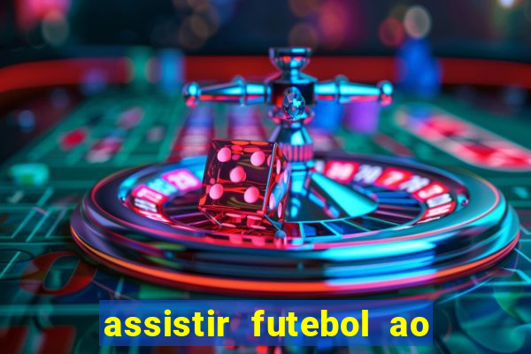 assistir futebol ao vivo multi multicanal