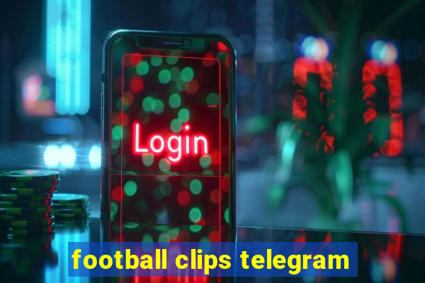 football clips telegram