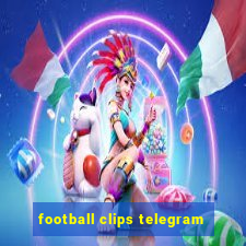 football clips telegram