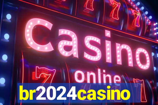 br2024casino