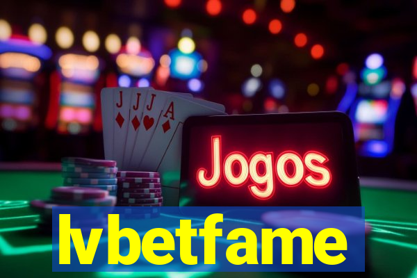 lvbetfame